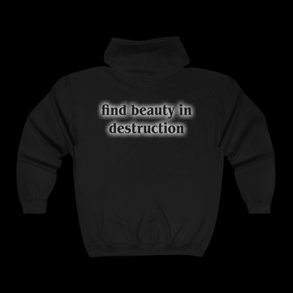 Find Beauty In Destruction Full Zip Hooded Sweatshirt