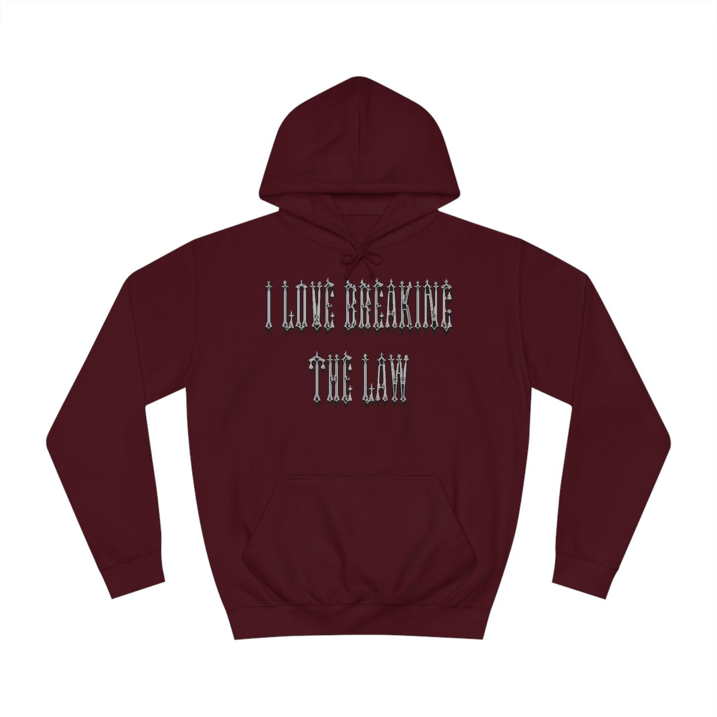 I Love Breaking The Law Hoodie