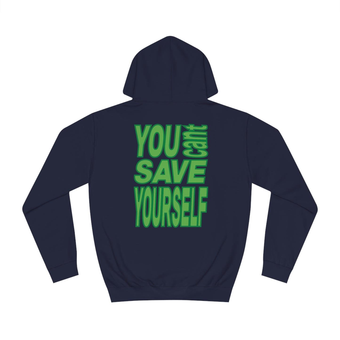 You Can't Save Yourself Hoodie